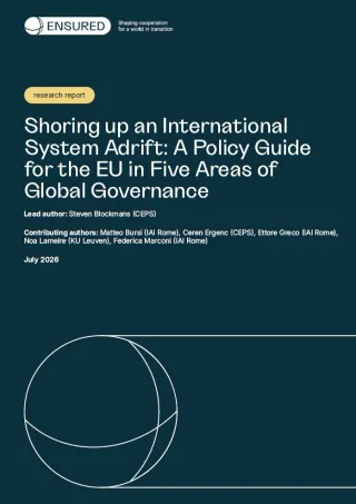 Shoring up an International System Adrift: A Policy Guide for the EU in Five Areas of Global Governance