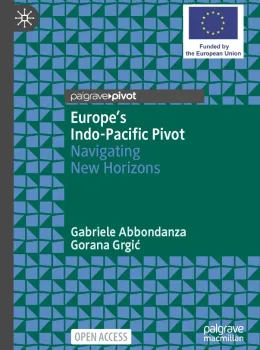 Europe's Indo-Pacific Pivot. Navigating New Horizons