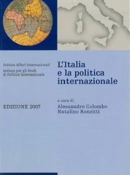 L'Italia e la politica internazionale. Edizione 2007